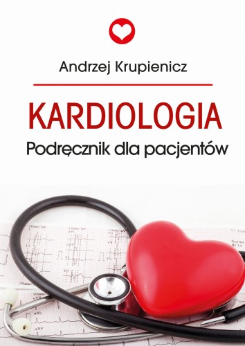 Kardiologia. Podręcznik dla pacjentów