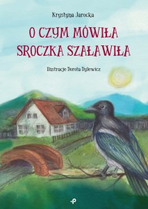 O czym mówiła Sroczka Szaławiła