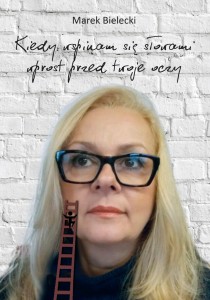 Kiedy wspinam się słowami wprost przed twoje oczy