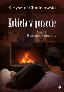 Kobieta w gorsecie. Część III. Rozstania i powroty