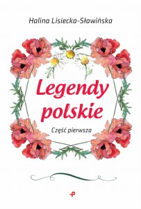 Legendy polskie. Część pierwsza