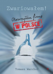 Zwariowałem! Otworzyłem firmę w Polsce