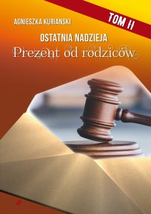 Ostatnia nadzieja. Tom II. Prezent od rodziców 