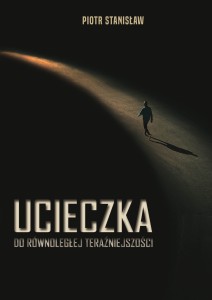 Ucieczka do równoległej teraźniejszości