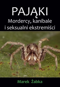 Pająki. Mordercy, kanibale i seksualni ekstremiści