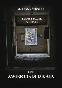 Egoistyczne odbicie. Tom I: Zwierciadło kata