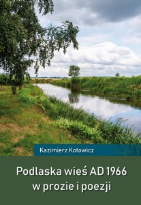 Podlaska wieś AD 1966 w prozie i poezji