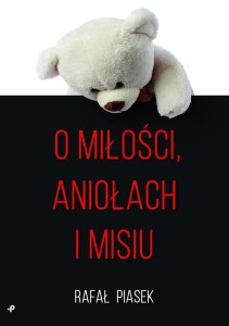 O miłości, aniołach i misiu