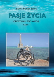 Pasje życia. Oddycham pod wodą. Część I