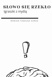Słowo się rzekło. Igraszki z myślą