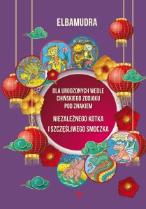 Dla urodzonych wedle chińskiego zodiaku pod znakiem niezależnego kotka i szczęśliwego smoczka