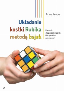 Układanie kostki Rubika metodą bajek. Poradnik dla początkujących i terapeutów zajęciowych 