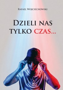 Dzieli nas tylko czas…