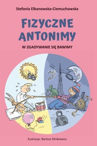 Fizyczne antonimy. W zgadywanie się bawimy