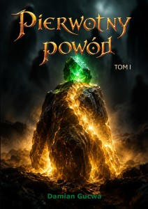 Pierwotny powód. Tom I