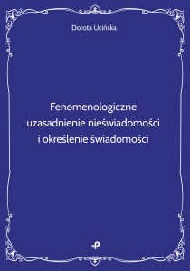 Fenomenologiczne uzasadnienie nieświadomości i określenie świadomości