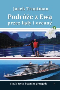 Podróże z Ewą przez lądy i oceany