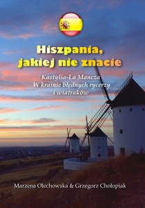 Hiszpania, jakiej nie znacie. Kastylia-La Mancza. W krainie błędnych rycerzy i wiatraków