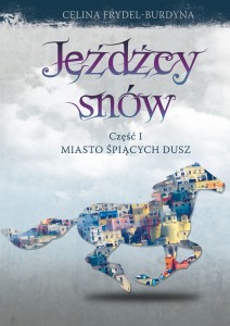Jeźdźcy snów. Część I: Miasto śpiących dusz