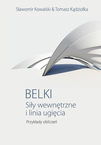 Belki. Siły wewnętrzne i linia ugięcia. Przykłady obliczeń