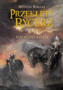Przeklęty rycerz. Tom II. Mroczny książę