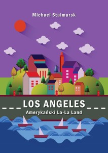 Los Angeles. Amerykański La-La Land