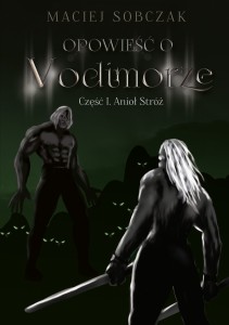 Opowieść o Vodimorze. Część I. Anioł Stróż